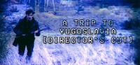 Trip to Yugoslavia, A: Director's Cut Box Art