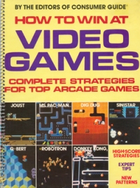 How to Win at Video Games - Complete Strategies for Top Arcade Games Box Art