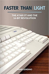 Faster Than Light: The Atari ST and the 16-Bit Revolution Box Art