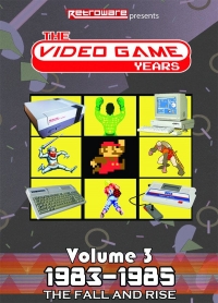 Video Game Years, The: Volume 3: The Fall and Rise 1983-1985 (DVD) Box Art