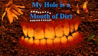 My Hole is a Mouth of Dirt Box Art