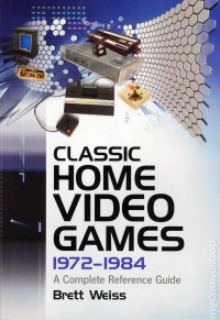 Classic Home Video Games, 1972-1984: A Complete Reference Guide Box Art