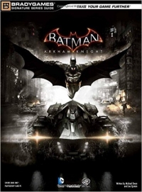 Batman: Arkham Knight - BradyGames Signature Series Guide Box Art