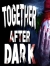 Together After Dark Box Art